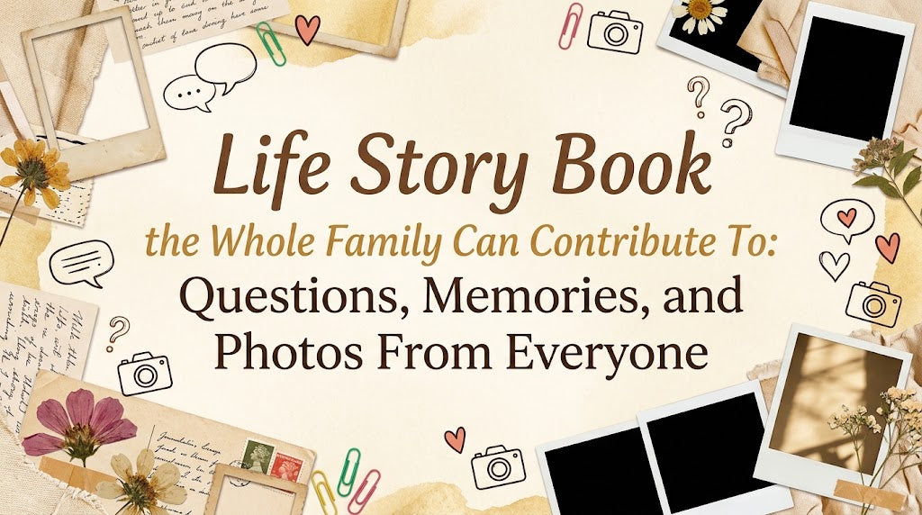 Life Story Book the Whole Family Can Contribute To: Questions, Memories, and Photos From Everyone