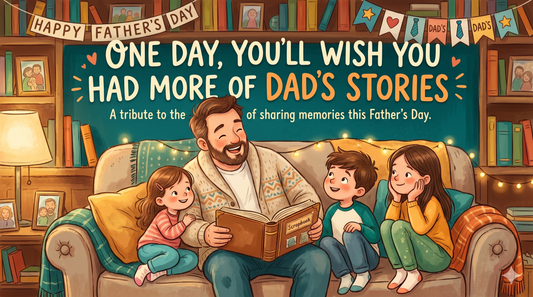 One Day, You'll Wish You Could Ask Dad Just One More Question