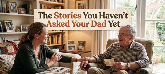 The Stories You Haven't Asked Your Dad Yet