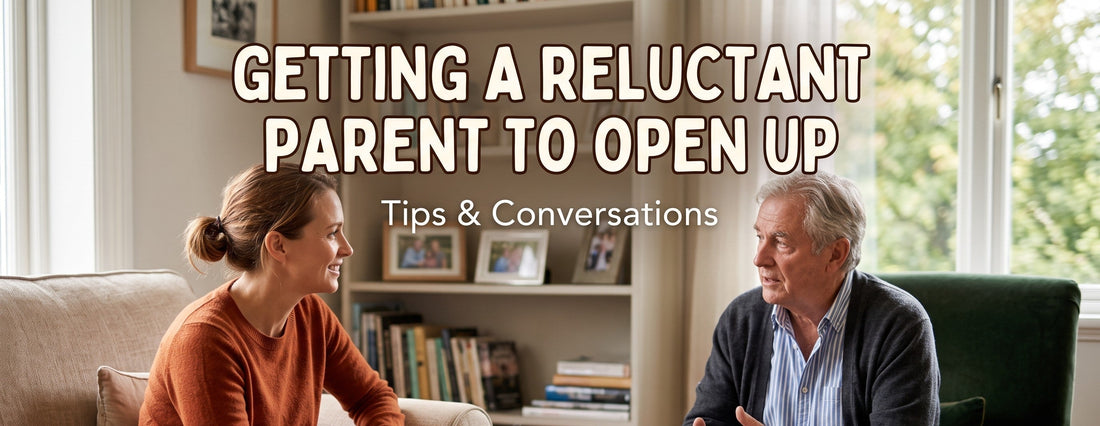 Getting a Reluctant Parent to Open Up: How to Start the Conversation