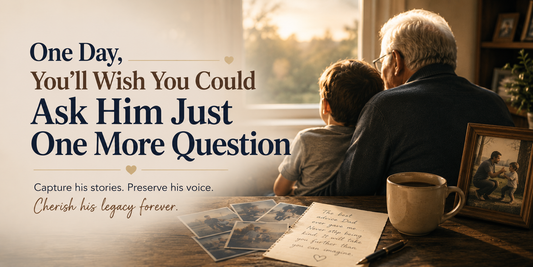 One Day, You’ll Wish You Could Ask Him Just One More Question