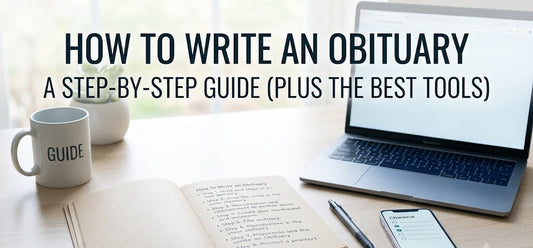 How to Write an Obituary: A Step-by-Step Guide (Plus the Best Tools to Help)