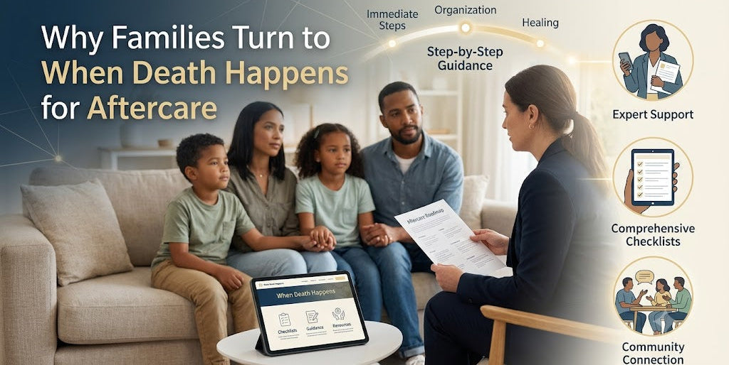 Why Families Turn to When Death Happens for Aftercare