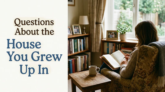 Questions About the House You Grew Up In