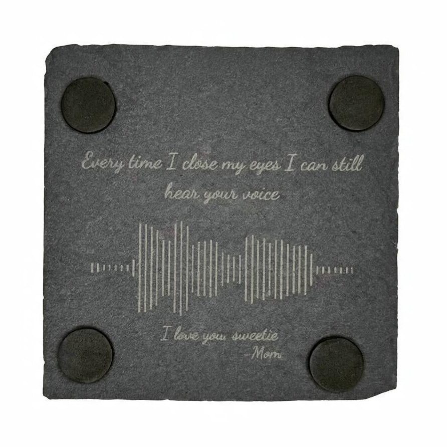 Back of slate coaster with engraved voice waveform and saying: Every time I close my eyes I can still hear your voice
